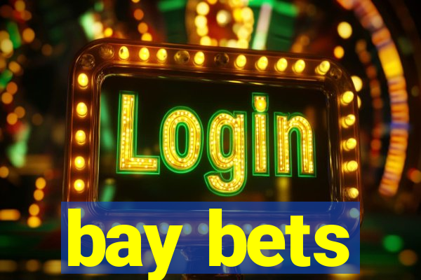 bay bets