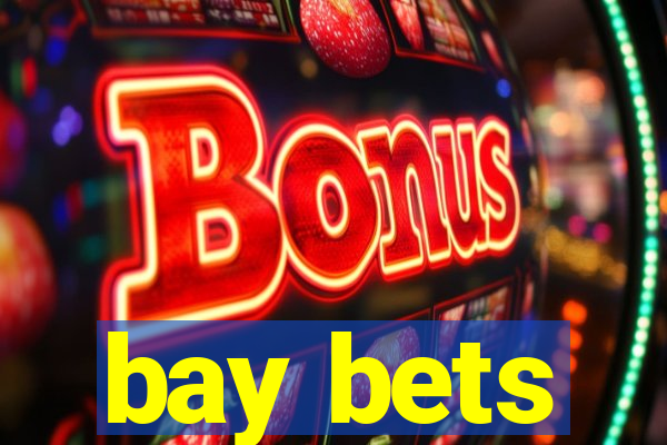 bay bets