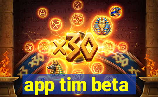 app tim beta