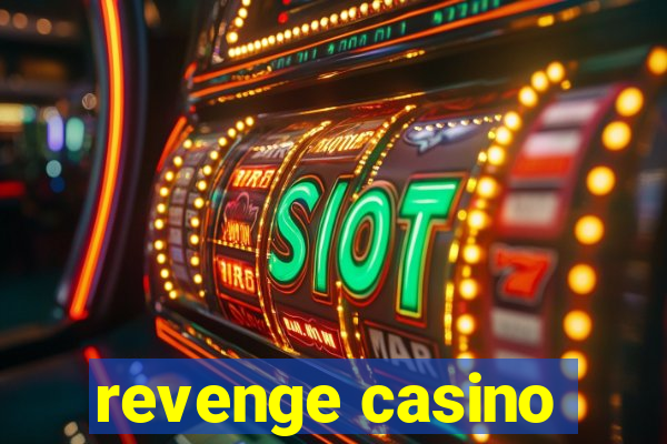 revenge casino