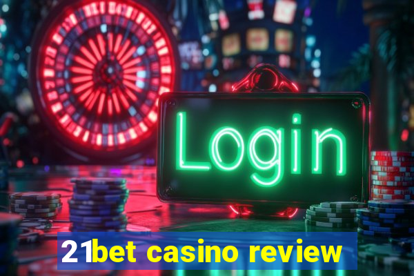 21bet casino review