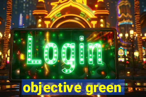 objective green