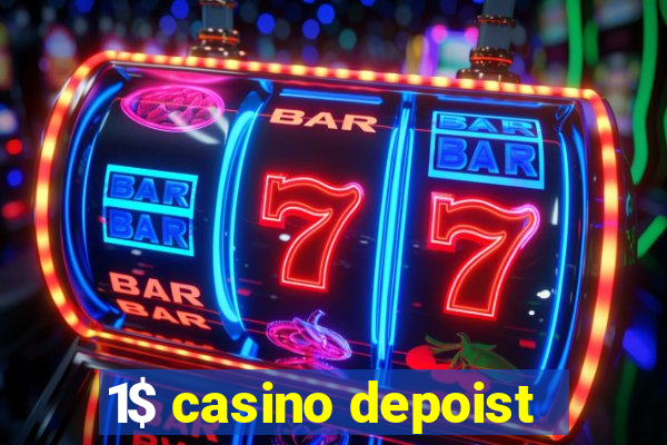 1$ casino depoist