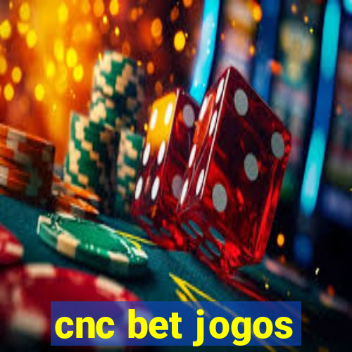 cnc bet jogos