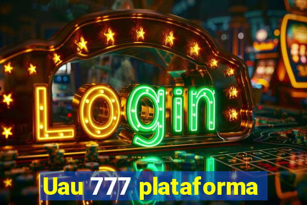 Uau 777 plataforma