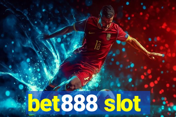 bet888 slot