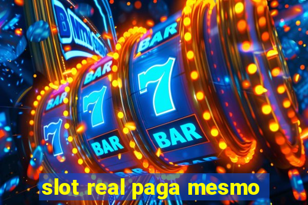 slot real paga mesmo