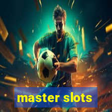 master slots