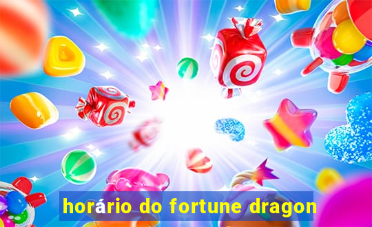 horário do fortune dragon