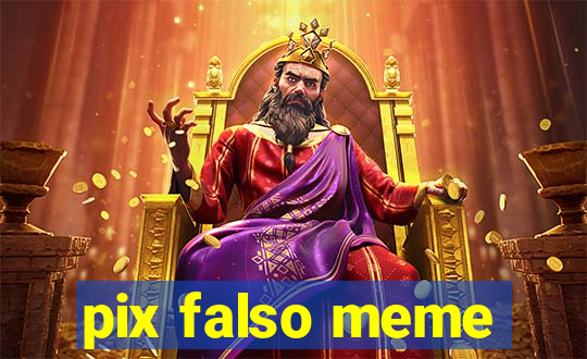 pix falso meme