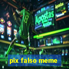 pix falso meme