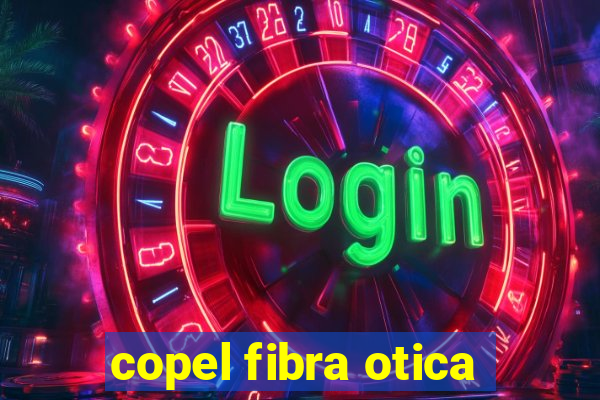 copel fibra otica