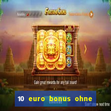 10 euro bonus ohne einzahlung casino 2020