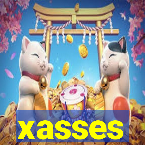 xasses