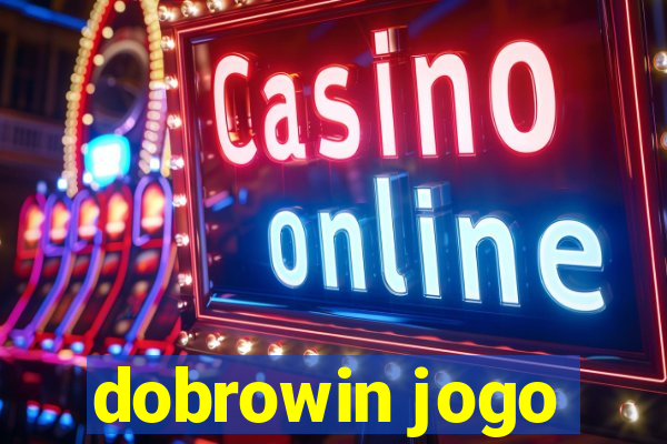 dobrowin jogo