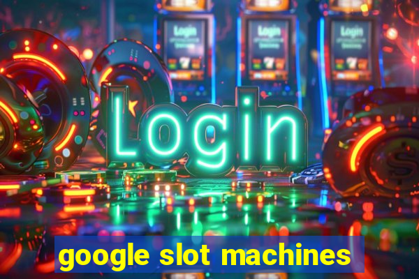 google slot machines