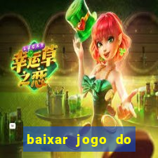 baixar jogo do tigrinho original