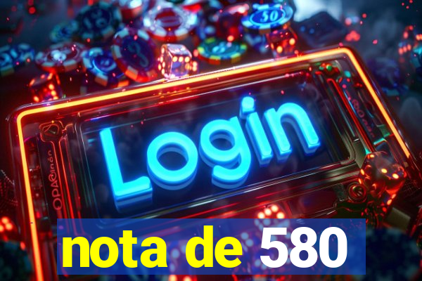 nota de 580