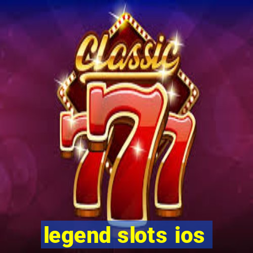 legend slots ios