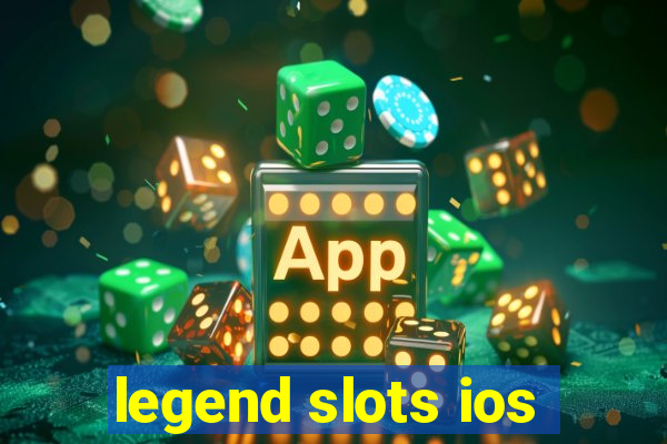 legend slots ios