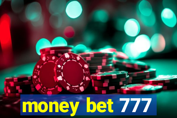 money bet 777