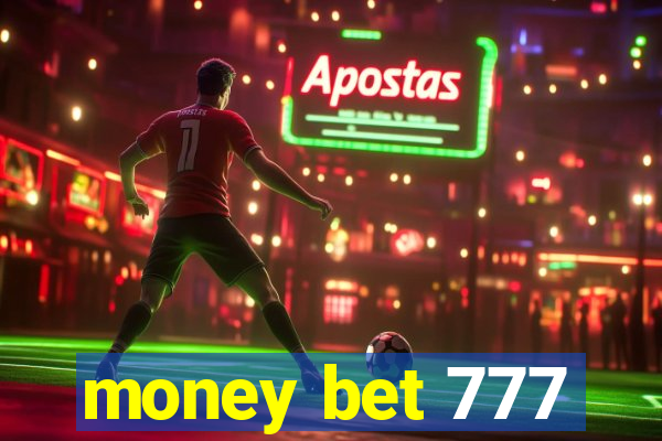 money bet 777