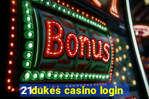 21dukes casino login