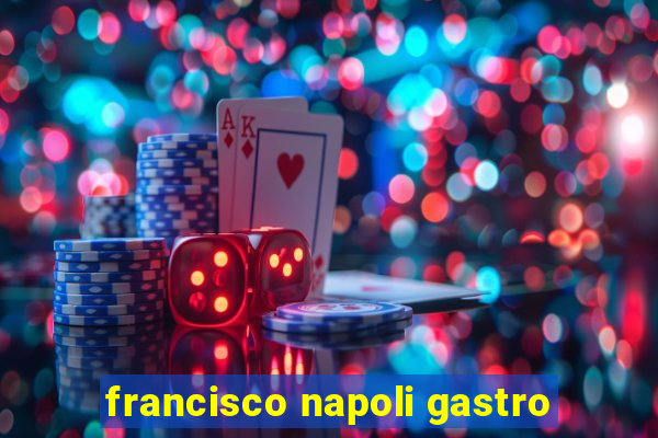 francisco napoli gastro