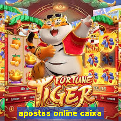 apostas online caixa