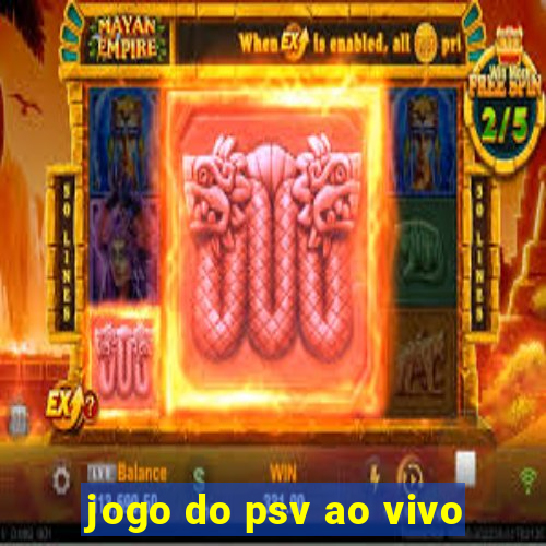 jogo do psv ao vivo