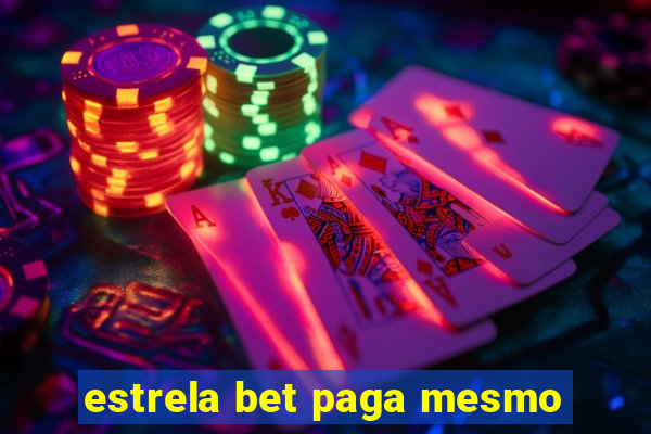 estrela bet paga mesmo