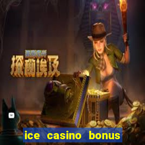 ice casino bonus 25 euro