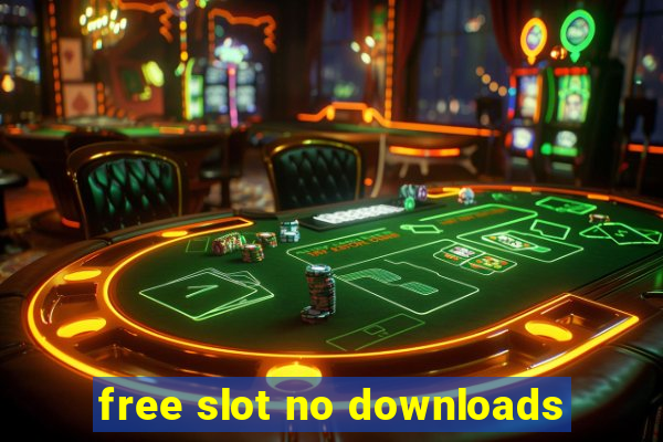 free slot no downloads