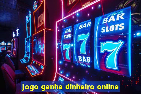 jogo ganha dinheiro online