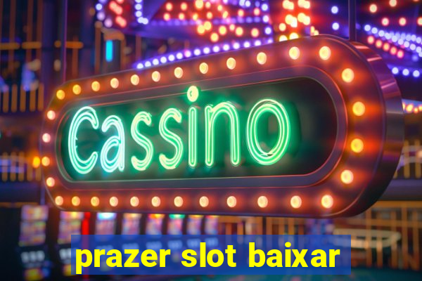 prazer slot baixar