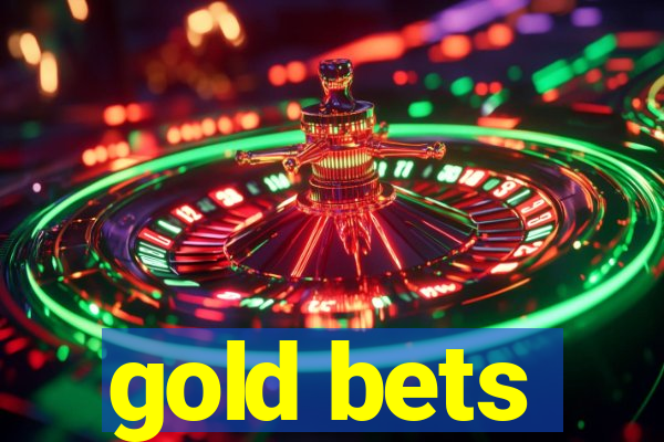 gold bets