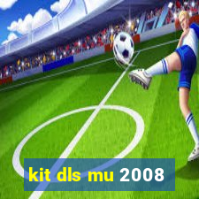 kit dls mu 2008