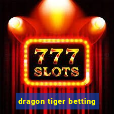 dragon tiger betting