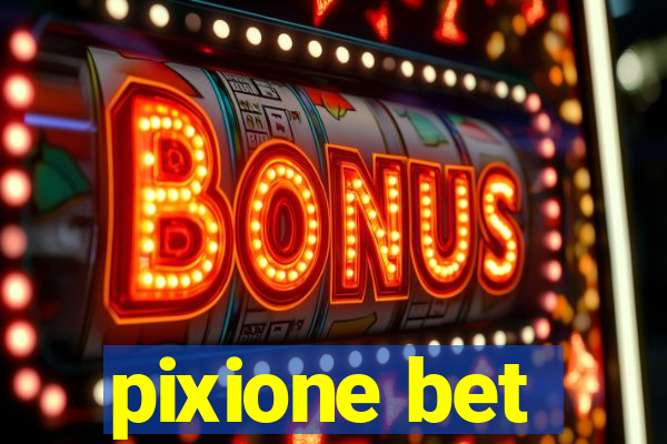 pixione bet