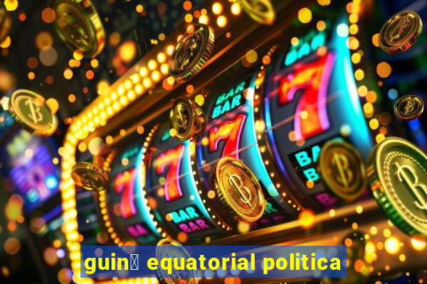 guin茅 equatorial politica