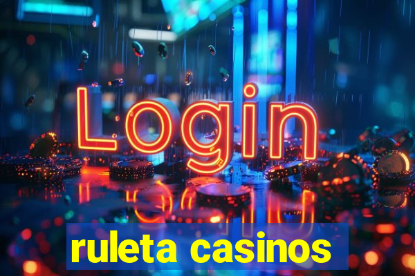 ruleta casinos