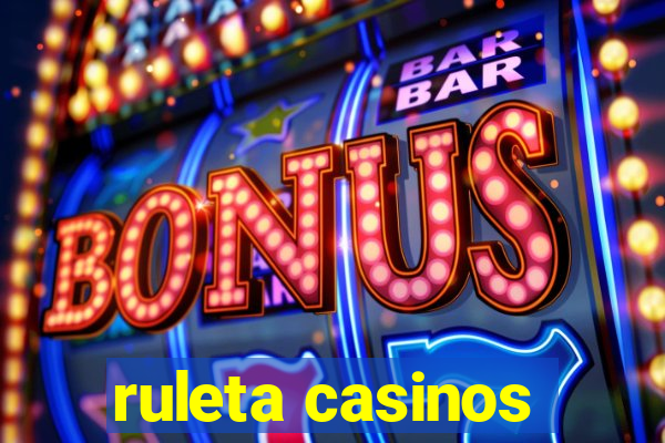 ruleta casinos