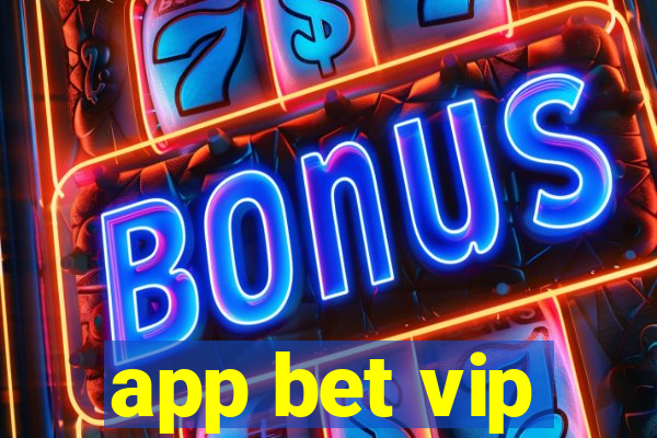 app bet vip