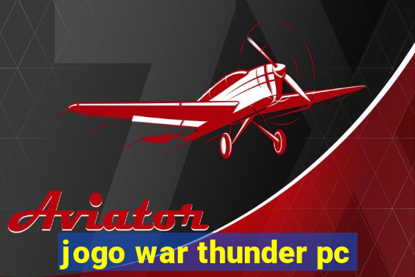 jogo war thunder pc