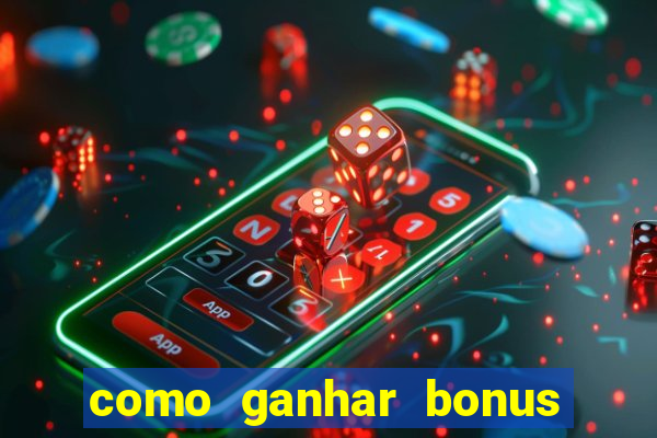 como ganhar bonus na bet365