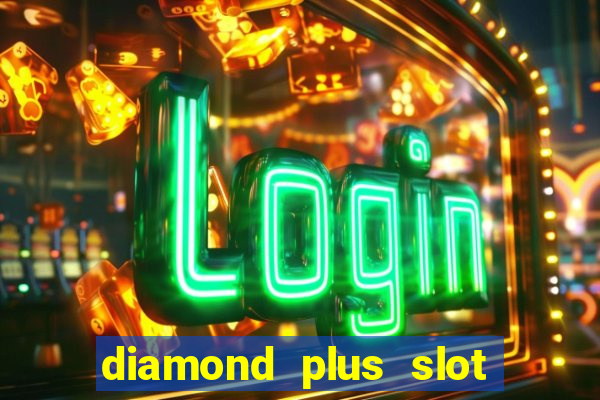 diamond plus slot free play