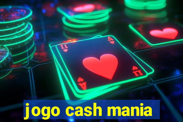 jogo cash mania