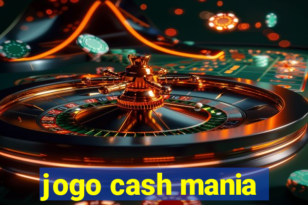 jogo cash mania