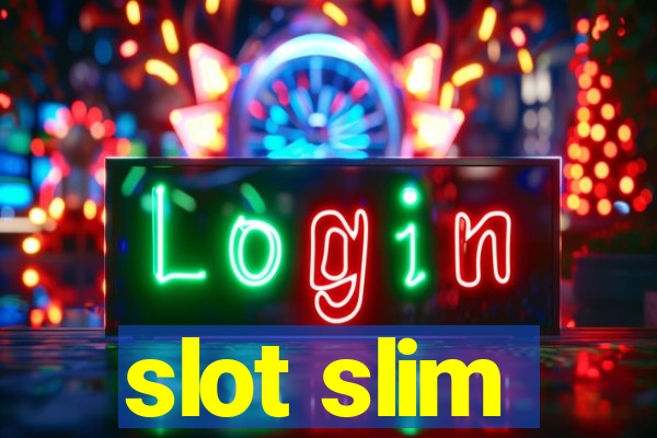 slot slim