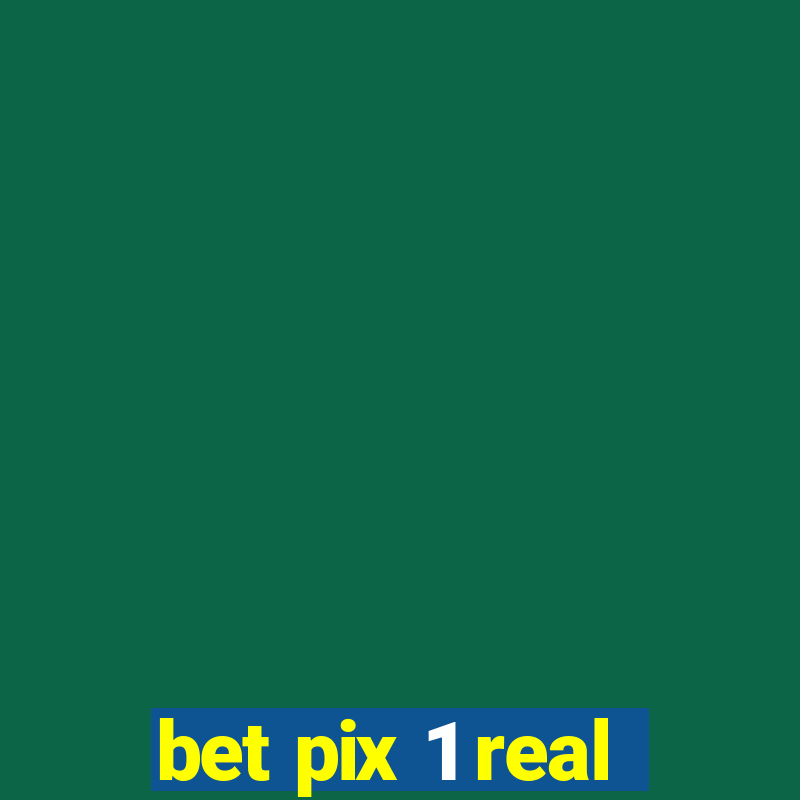 bet pix 1 real